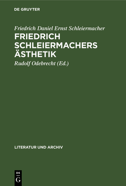 Friedrich Schleiermachers Ästhetik von Odebrecht,  Rudolf, Schleiermacher,  Friedrich Daniel Ernst