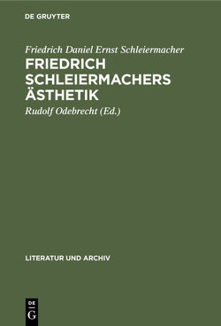 Friedrich Schleiermachers Ästhetik von Odebrecht,  Rudolf, Schleiermacher,  Friedrich Daniel Ernst