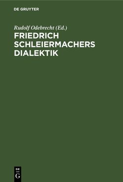 Friedrich Schleiermachers Dialektik von Odebrecht,  Rudolf