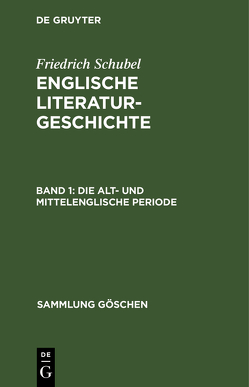 Friedrich Schubel: Englische Literaturgeschichte / Die alt- und mittelenglische Periode von Schubel,  Friedrich