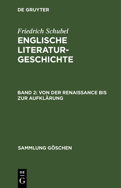 Friedrich Schubel: Englische Literaturgeschichte / Von der Renaissance bis zur Aufklärung von Schubel,  Friedrich