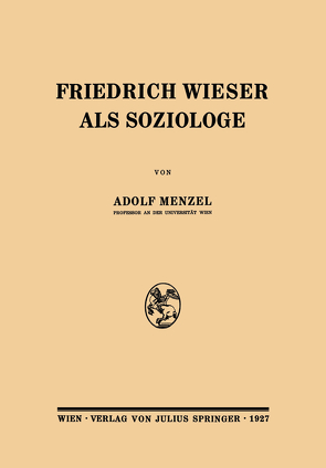 Friedrich Wieser als Soziologe von Menzel,  Adolf