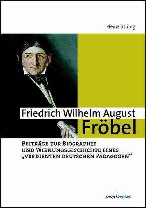 Friedrich Wilhelm August Fröbel von Stübig,  Heinz