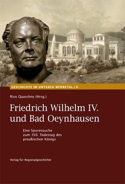 Friedrich Wilhelm IV. und Bad Oeynhausen von Quaschny,  Rico