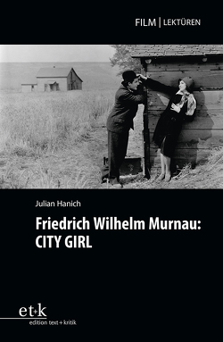 Friedrich Wilhelm Murnau: CITY GIRL von Glasenapp,  Jörn, Hanich,  Julian