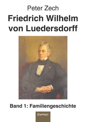 Friedrich Wilhelm von Luedersdorff (Band 1) von Zech,  Peter