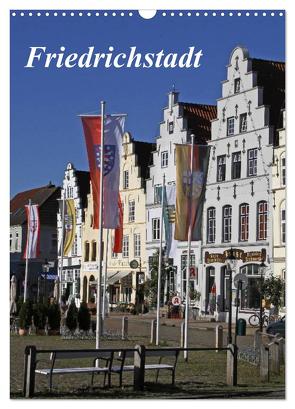 Friedrichstadt (Wandkalender 2024 DIN A3 hoch), CALVENDO Monatskalender von Lindert-Rottke,  Antje