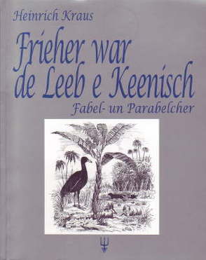 Frieher war de Leeb e Keenisch von Kraus,  Heinrich