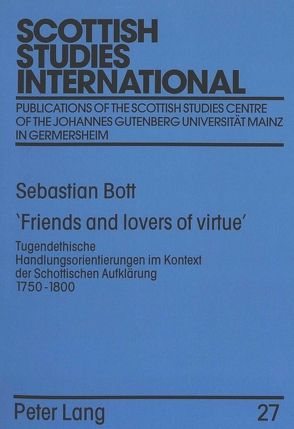 ‚Friends and lovers of virtue‘ von Bott,  Sebastian