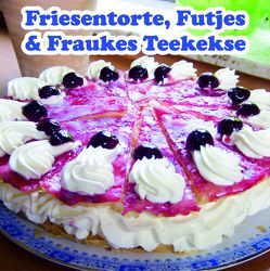 Friesentorte, Futjes & Fraukes Teekekse von Hars,  Silke