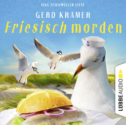 Friesisch morden von Kramer,  Gerd, Teichmüller,  Ilka