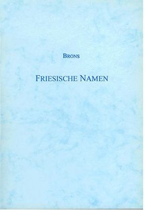 Friesische Namen und Mitteilungen darüber von Brons,  Bernhard jr