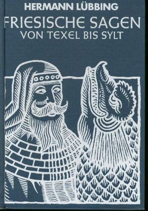 Friesische Sagen von Texel bis Sylt von Lübbing,  Hermann
