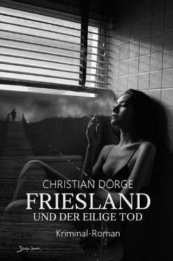 Friesland und der eilige Tod von Dörge,  Christian