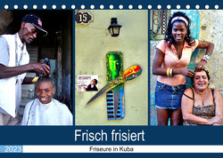 Frisch frisiert – Friseure in Kuba (Tischkalender 2023 DIN A5 quer) von von Loewis of Menar,  Henning