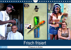 Frisch frisiert – Friseure in Kuba (Wandkalender 2023 DIN A4 quer) von von Loewis of Menar,  Henning