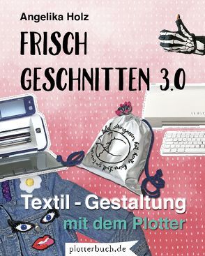 Frisch Geschnitten 3.0 von Holz,  Angelika