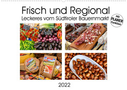 Frisch und Regional – Leckeres vom Südtiroler Bauernmarkt (Wandkalender 2022 DIN A2 quer) von Wilczek,  Dieter-M.