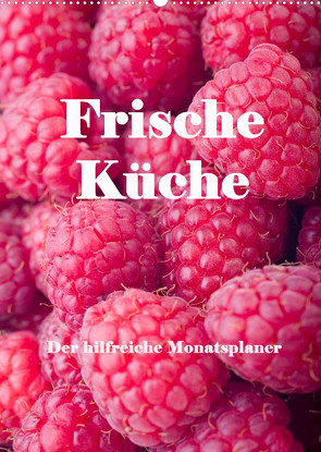 Frische Küche – Der hilfreiche Monatsplaner / Planer (Wandkalender 2023 DIN A2 hoch) von Stern,  Angelika