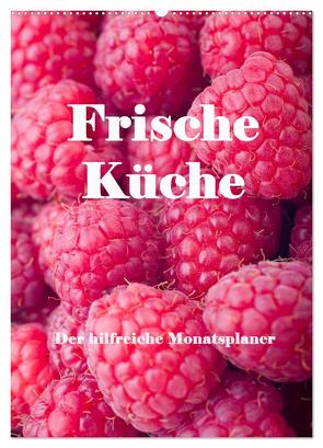 Frische Küche – Der hilfreiche Monatsplaner / Planer (Wandkalender 2024 DIN A2 hoch), CALVENDO Monatskalender von Stern,  Angelika