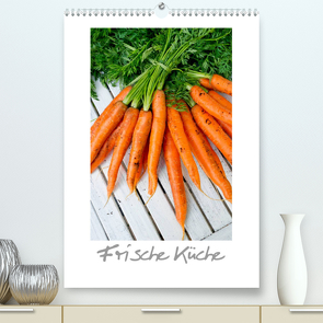 Frische Küche (Premium, hochwertiger DIN A2 Wandkalender 2023, Kunstdruck in Hochglanz) von Veronesi,  Larissa