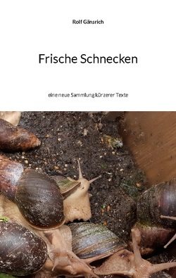 Frische Schnecken von Gänsrich,  Rolf
