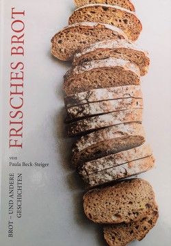 Frisches Brot von Beck-Steiger,  Paula