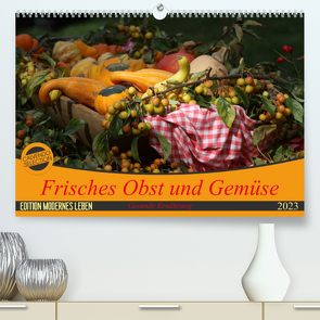 Frisches Obst und Gemüse (Premium, hochwertiger DIN A2 Wandkalender 2023, Kunstdruck in Hochglanz) von SchnelleWelten