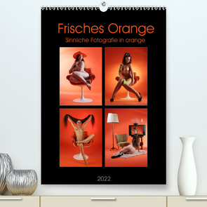 Frisches Orange (Premium, hochwertiger DIN A2 Wandkalender 2022, Kunstdruck in Hochglanz) von Weis,  Stefan