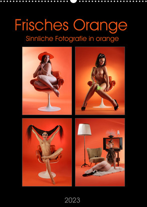 Frisches Orange (Wandkalender 2023 DIN A2 hoch) von Weis,  Stefan