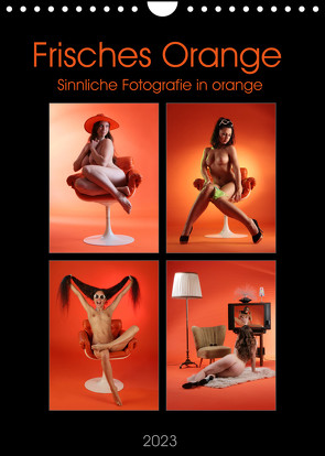 Frisches Orange (Wandkalender 2023 DIN A4 hoch) von Weis,  Stefan