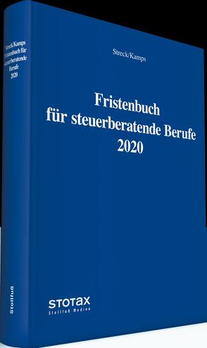 Fristenbuch für steuerberatende Berufe 2020 von Kamps,  Heinz-Willi, Streck,  Michael