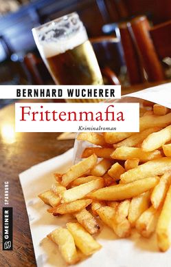 Frittenmafia von Wucherer,  Bernhard