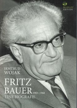 Fritz Bauer 1903-1968 von Wojak,  Irmtrud