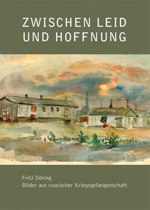 Fritz Döring – Zwischen Leid und Hoffnung von Halsch,  Antonia, Stasch,  Gregor K.