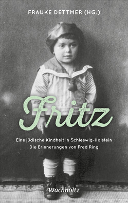 Fritz. Eine jüdische Kindheit in Schlewig-Holstein von Dettmer,  Frauke