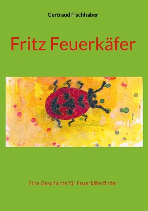 Fritz Feuerkäfer von Fischhaber,  Gertraud