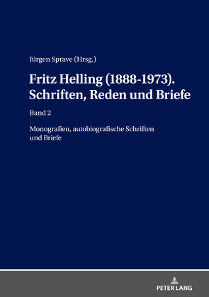 Fritz Helling (1888-1973). Schriften, Reden und Briefe von Sprave,  Jürgen
