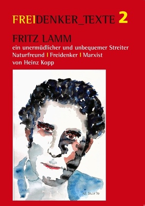 Fritz Lamm – ein unermüdlicher und unbequemer Streiter von Kopp,  Heinz, Siegfried Späth,  Freidenkerinnen & Freidenker Ulm/Neu-Ulm e. V.
