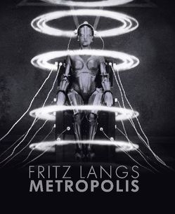 Fritz Langs Metropolis von Stiftung Deutsche Kinemathek,  Berlin
