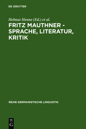 Fritz Mauthner – Sprache, Literatur, Kritik von Henne,  Helmut, Kaiser,  Christine