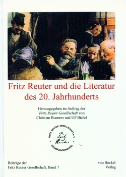 Fritz Reuter und die Literatur des 20. Jahrhunderts von Bichel,  Ulf, Bunners,  Christian