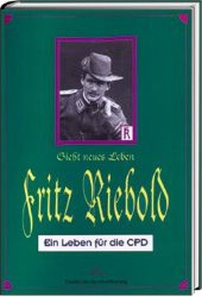 Fritz Riebold – Giesst neues Leben von Hinkel,  Klaus, Jürgenliemk,  Holger, Kirchbach,  Hans P von, Riebold,  Fritz