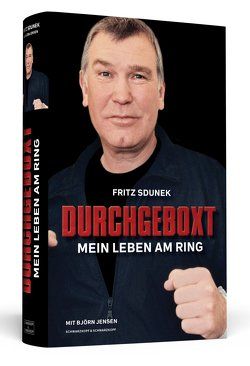 Fritz Sdunek – Durchgeboxt von Jensen,  Björn, Sdunek,  Fritz
