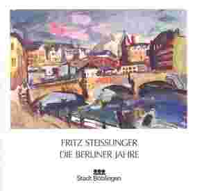 Fritz Steisslinger – Die berliner Jahre von Lamprecht,  Claudia, Scholz,  Günter, Vogelgsang,  Alexander