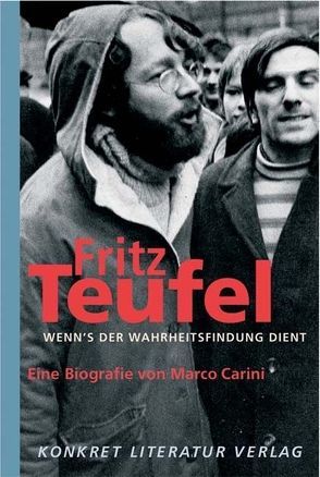 Fritz Teufel – Wenn´s der Wahrheitsfindung dient von Carini,  Marco