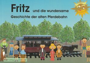 Fritz und die wundersame Geschichte der alten Pferdebahn von Jost,  Hannelore