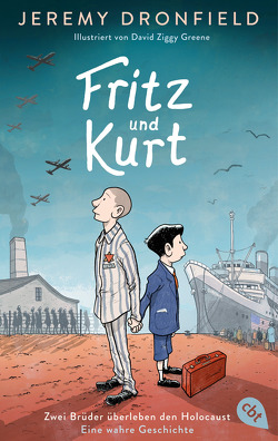 Fritz und Kurt – Zwei Brüder überleben den Holocaust. Eine wahre Geschichte von Dronfield,  Jeremy, Franz,  Birgit, Greene,  Ziggy