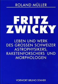 Fritz Zwicky von Fritz-Zwicky-Stiftung, Mueller,  Roland, Stanek,  Bruno