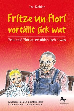 Fritze un Flori vortällt sick wat – Fritz und Florian erzählen sich etwas von Köhler,  Ilse